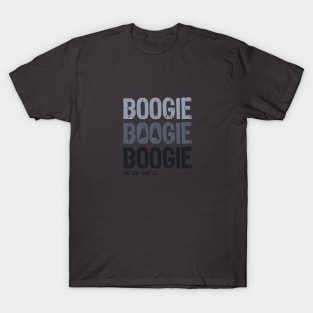 Boogie boogie boogie T-Shirt